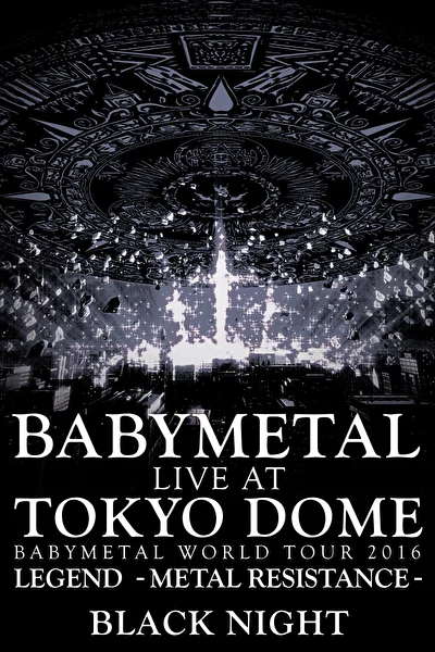 Постер к Babymetal: Live at Tokyo Dome: Black Night II (2017)